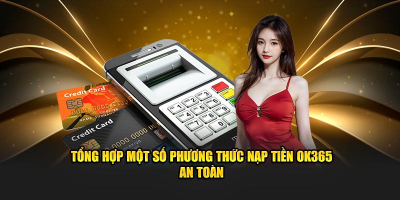 Nạp tiền OK365 qua công ty rất được người chơi ưa chuộng