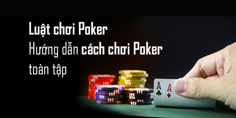 Cách chơi Poker 2 lá dễ tiếp cận